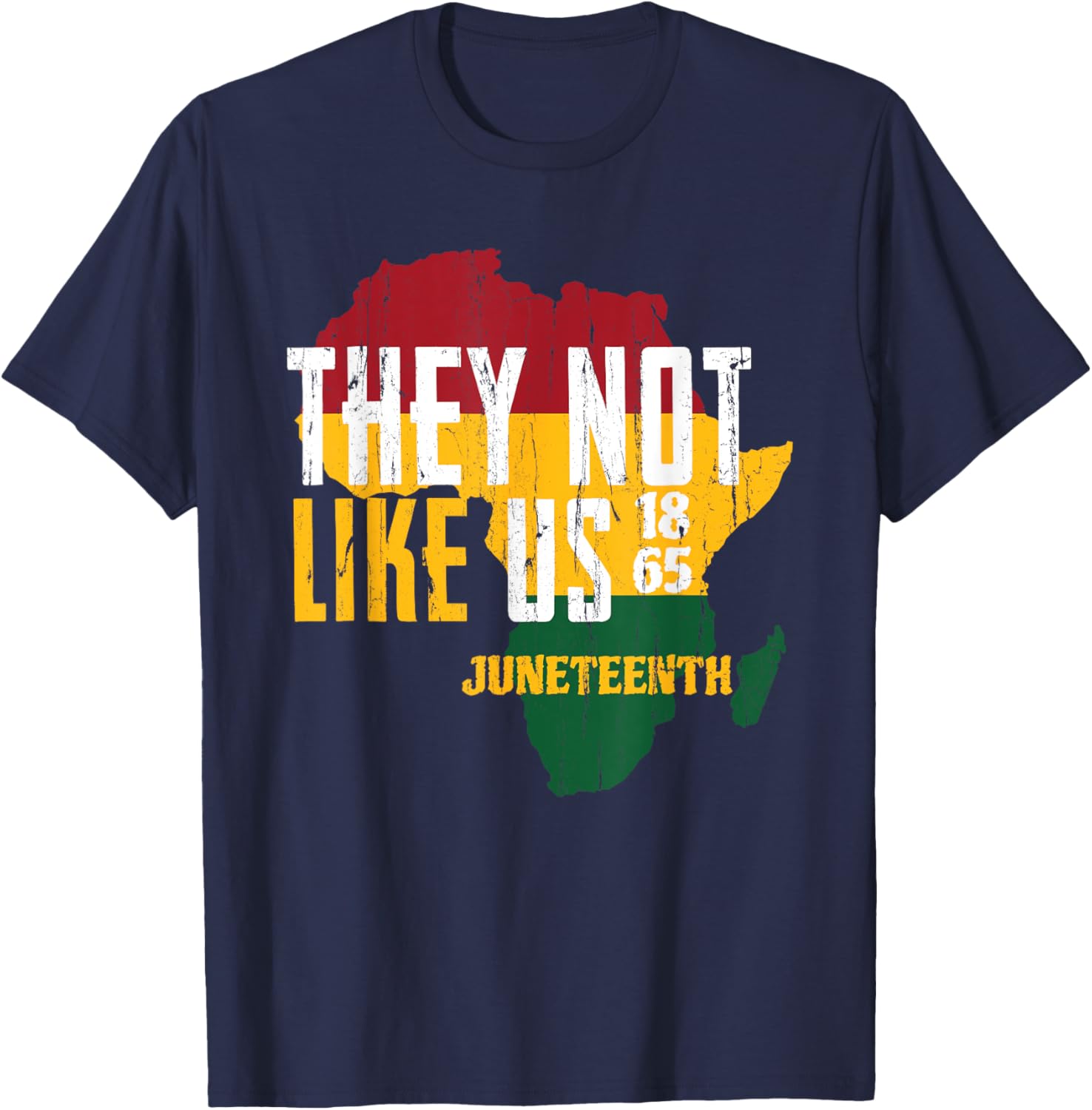They Dont Like Us, Juneteenth 1865, Juneteenth Africa Map T-Shirt - T-Shirt | Navy