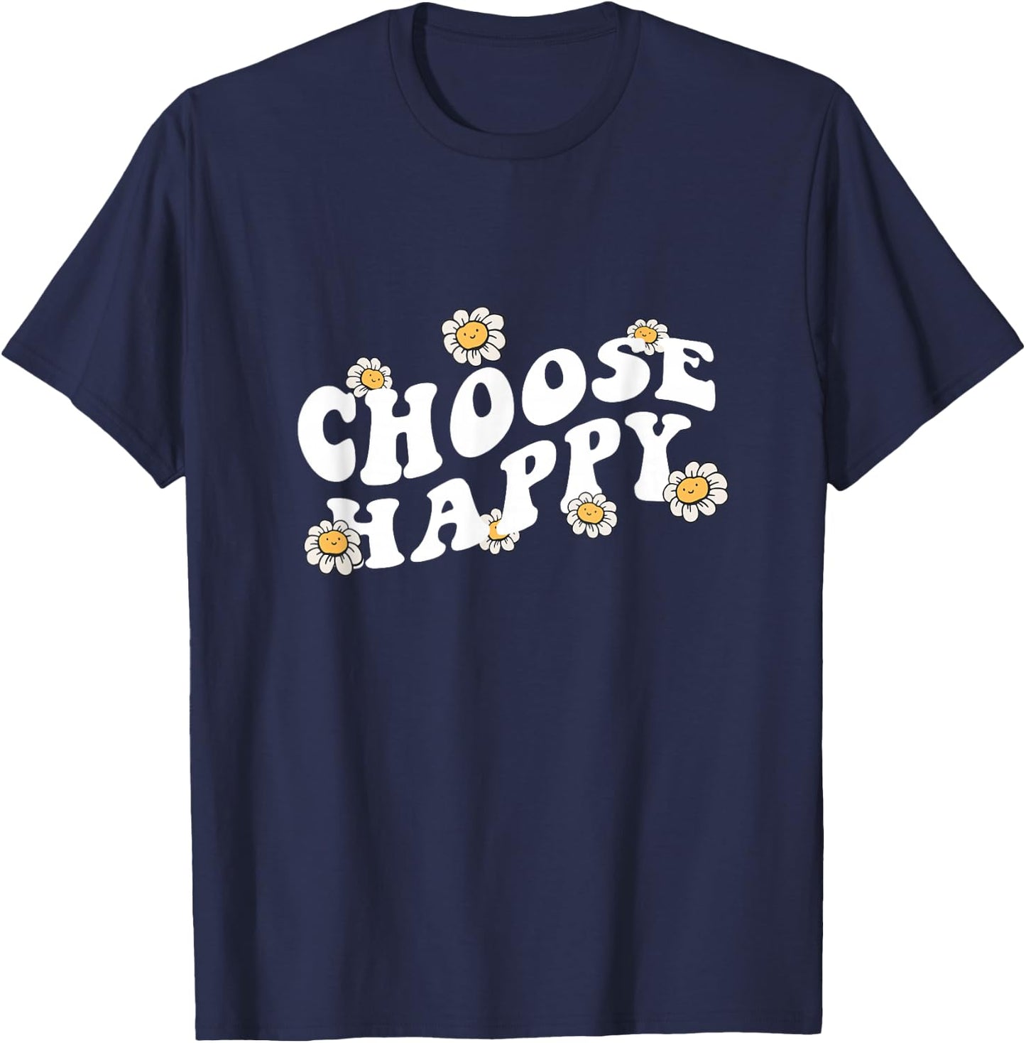 Choose Happy Shirt Groovy Happiness Quote Positive Message T-Shirt - T-Shirt | Navy