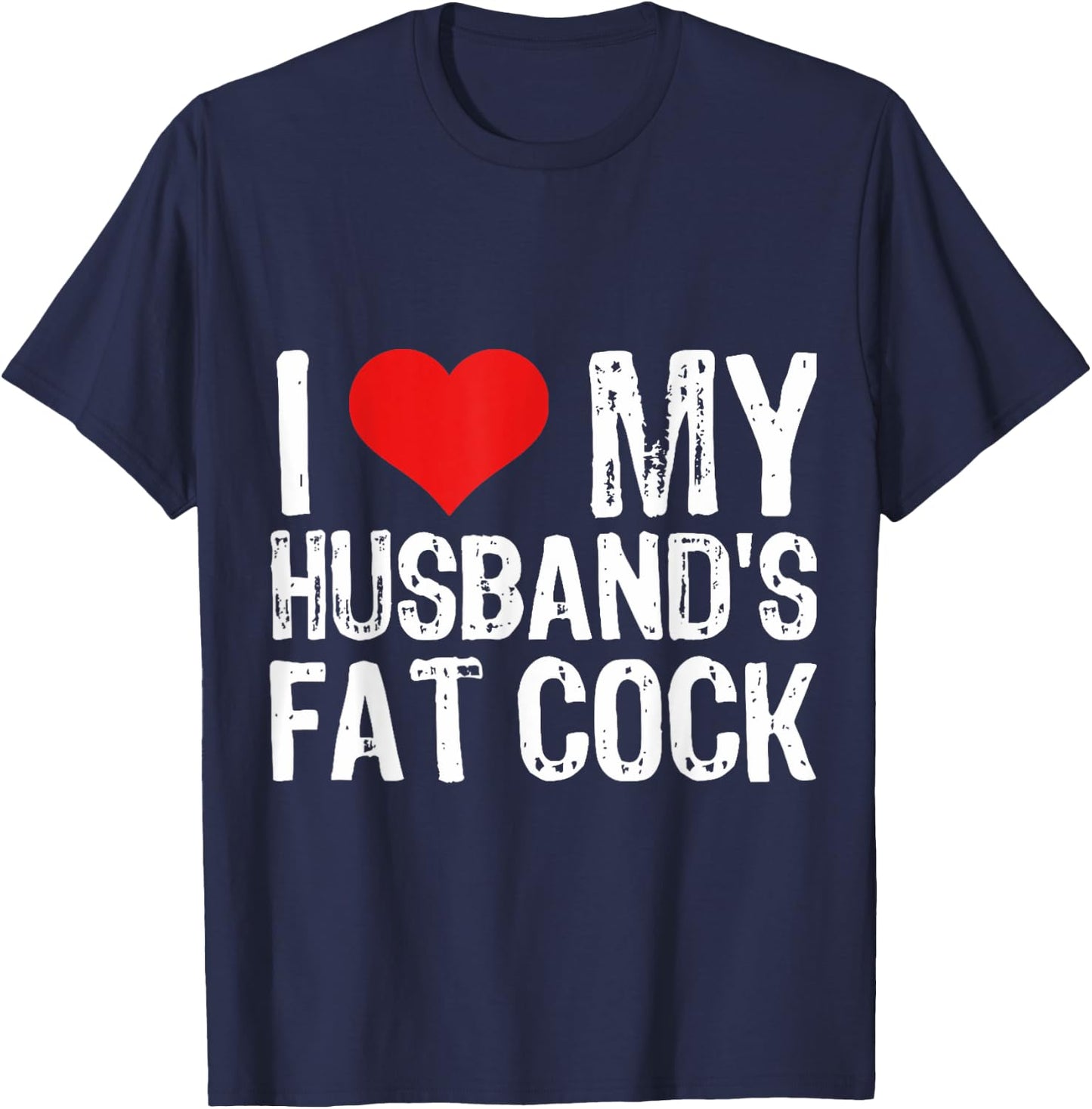 I Love M Husband's Fat Cock T-Shirt - T-Shirt | Navy