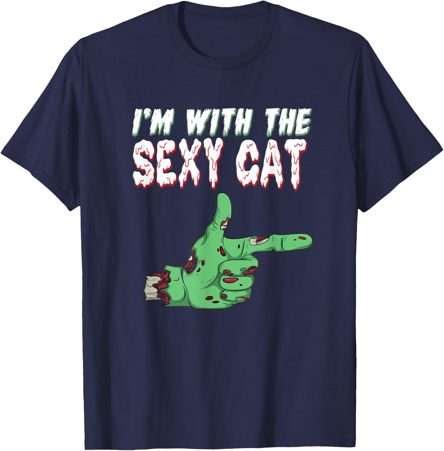 Halloween Zombie I'm With The Sexy Cat Men Women T-Shirt - T-Shirt | Navy