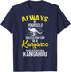Always Be Yourself Unless You Can Be A Kangaroo T-Shirt - T-Shirt | Navy