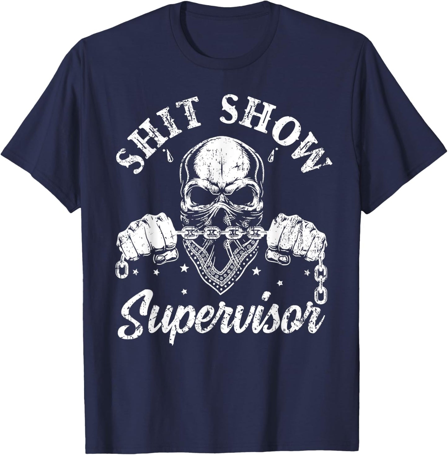 Cool Shit Show Supervisor Skull Skeleton Funny Sarcastic T-Shirt - T-Shirt | Navy