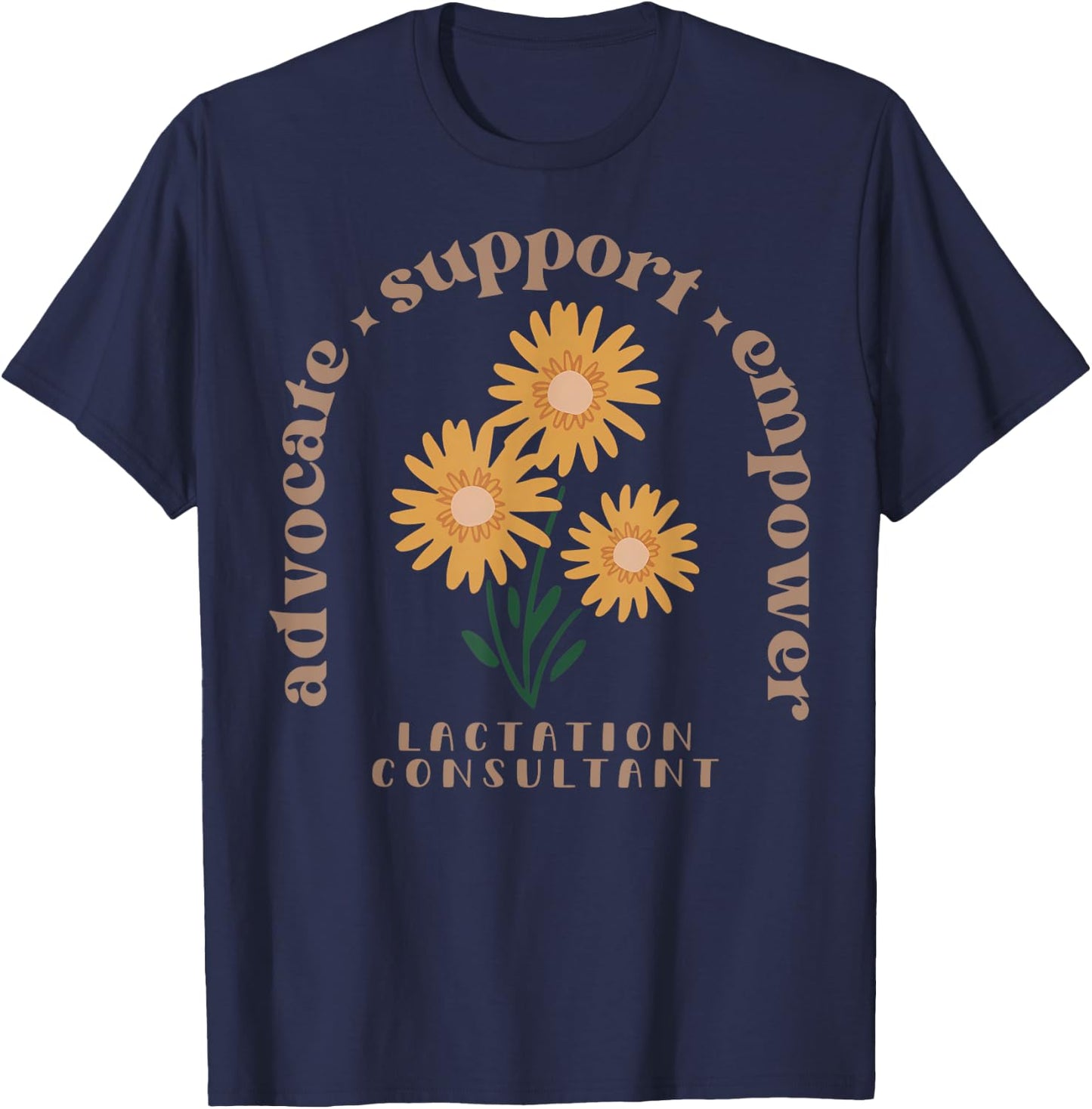 Lactation Consultant Flower Advocate Support Empower IBCLC T-Shirt - T-Shirt | Navy