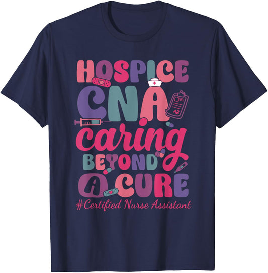 Hospice CNA Caring Beyond A Cure Palliative Care Nurse T-Shirt - T-Shirt | Navy