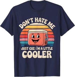 Retro Don't Hate Me Just Cuz I'm Little Cooler Funny Picnic T-Shirt - T-Shirt | Navy