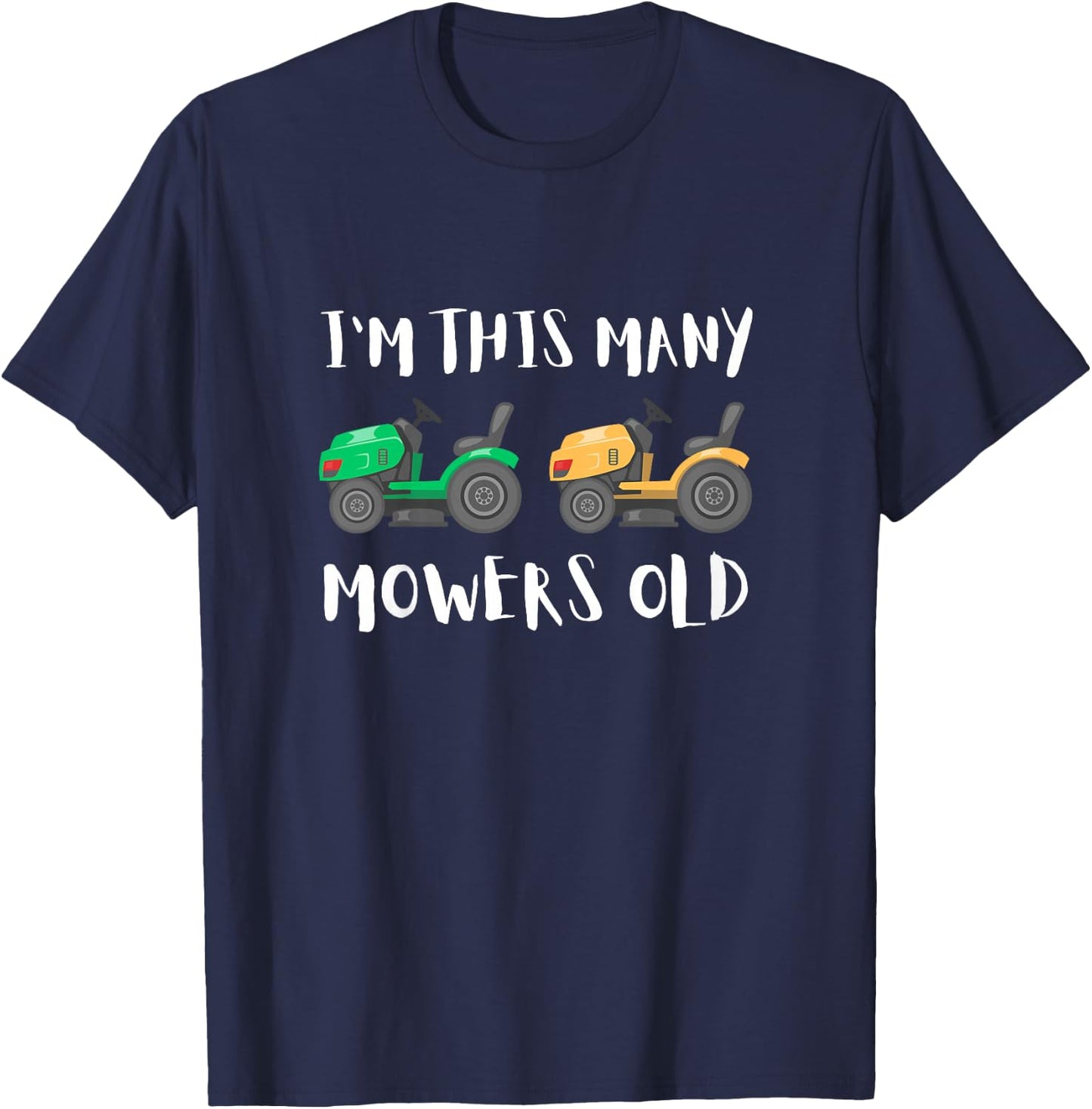 I'm This Many Mowers Old - mower 2nd Birthday Mowing 2 Years T-Shirt - T-Shirt | Navy