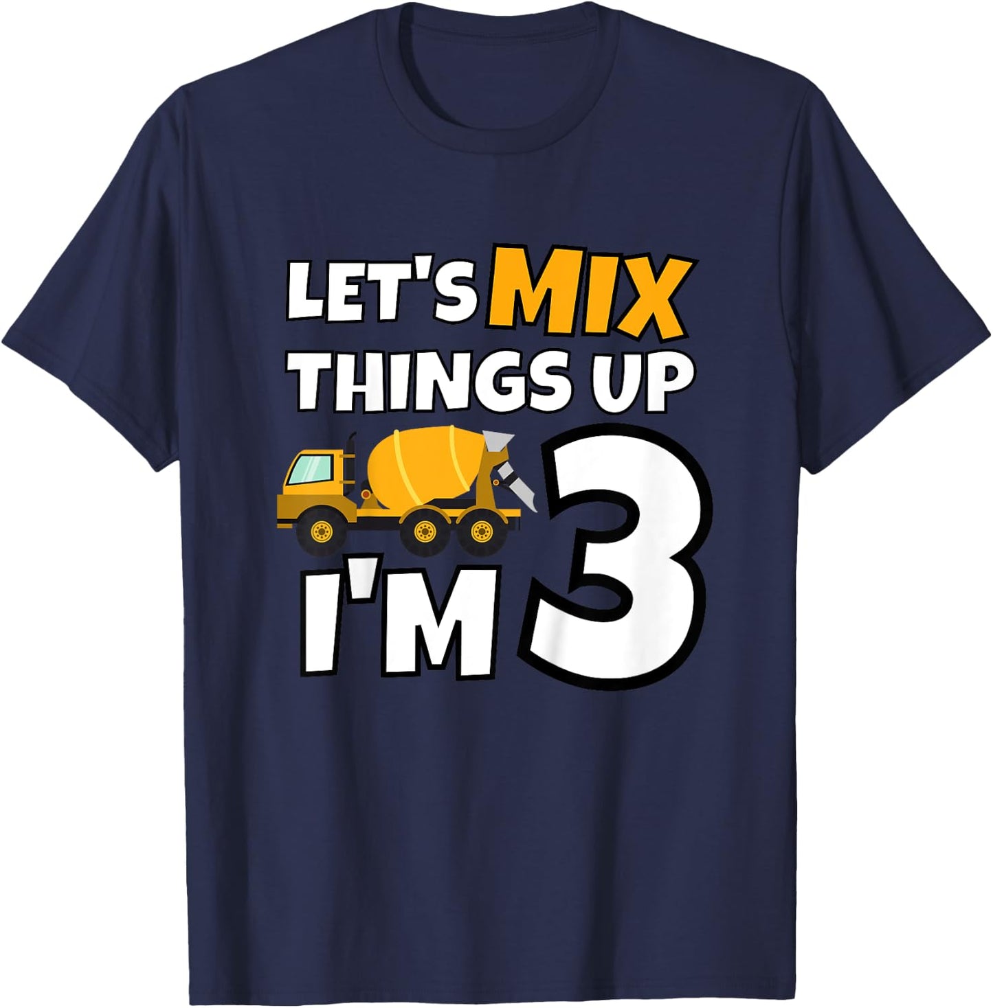 Cement Mixer Truck Construction 3 Year Old 3rd Birthday T-Shirt - T-Shirt | Navy