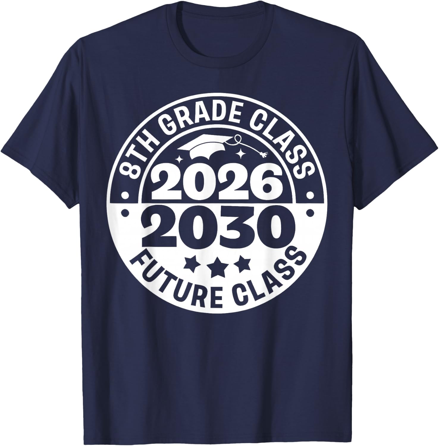 8th Grade Graduation Senior 2026 Future Class of 2030 T-Shirt - T-Shirt | Navy