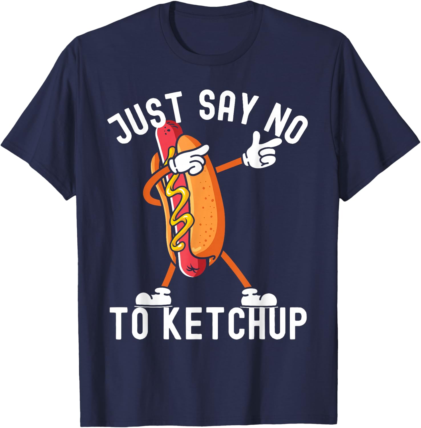 Just Say No To Ketchup Shirt Ketchup Hotdog 4th of July T-Shirt - T-Shirt | Navy
