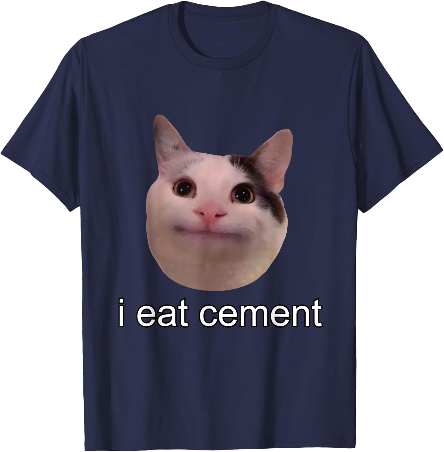 I Eat Cement Cursed Cat Funny Oddly Specific Meme T-Shirt - T-Shirt | Navy