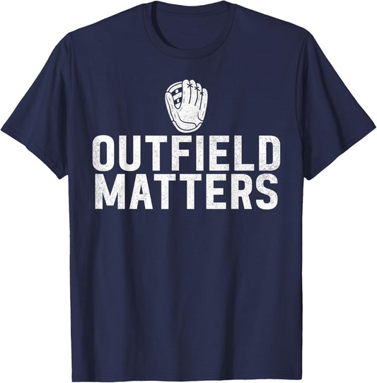 Outfield Matters Outfielders Baseball Sport Player Men T-Shirt - T-Shirt | Navy