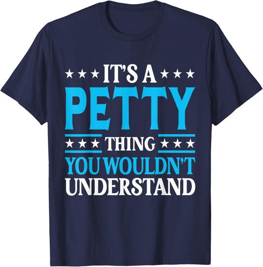 It's A Petty Thing Surname Funny Team Family Last Name Petty T-Shirt - T-Shirt | Navy