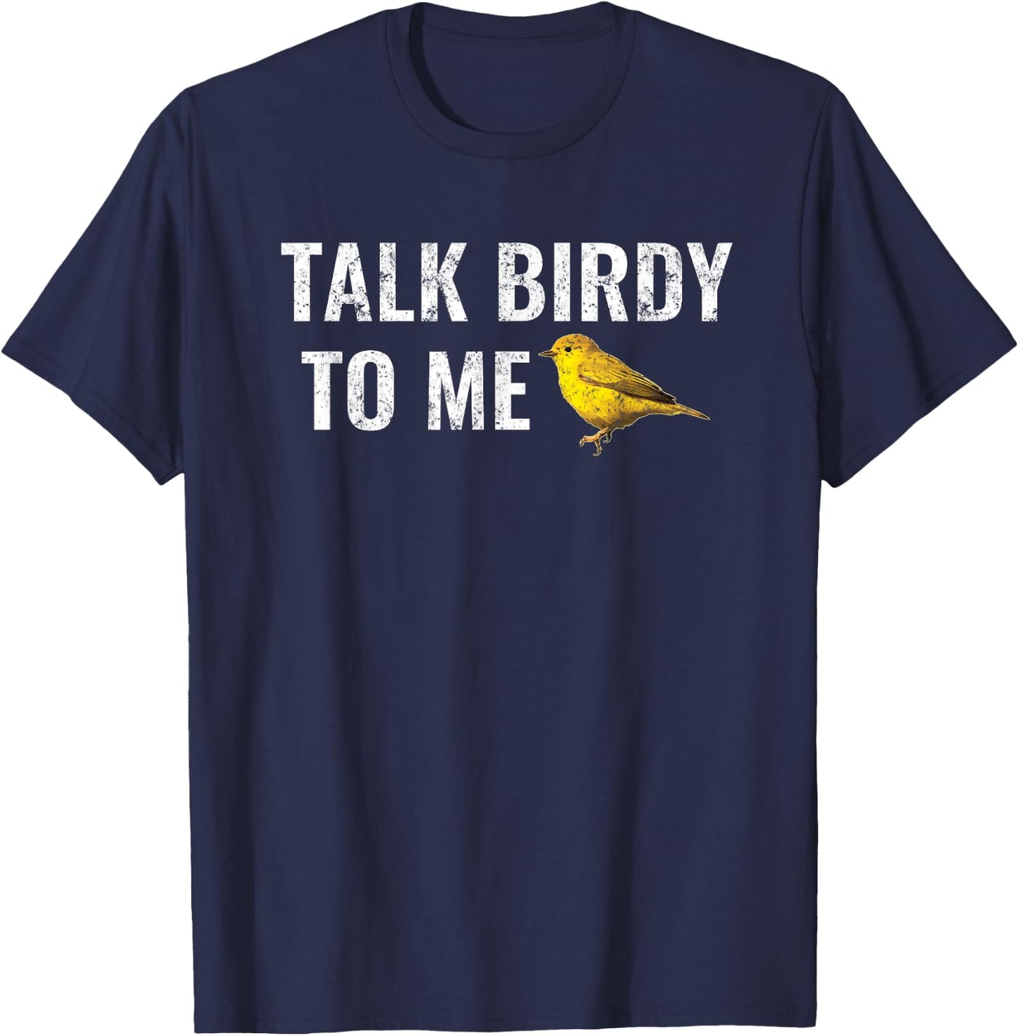 Vintage Funny Birdwatcher : Talk Birdy to Me T-Shirt - T-Shirt | Navy