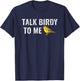 Vintage Funny Birdwatcher : Talk Birdy to Me T-Shirt - T-Shirt | Navy