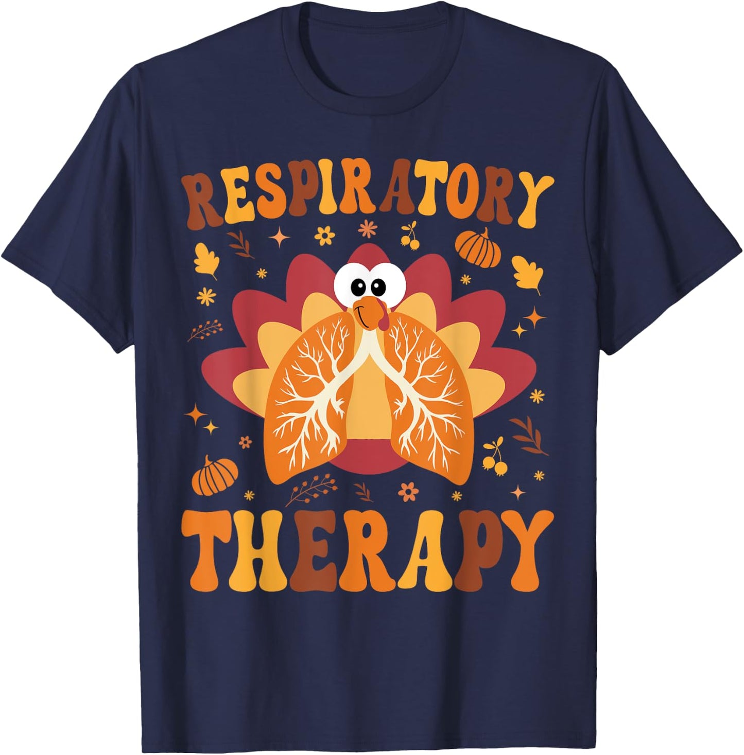 Thanksgiving Respiratory Therapy Therapist Fall Autumn Lung T-Shirt - T-Shirt | Navy