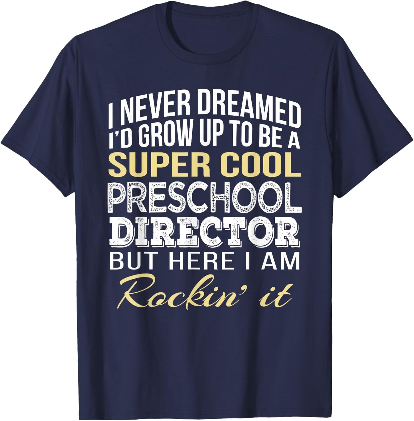 Preschool Director T Shirt Funny Gift T-Shirt - T-Shirt | Navy