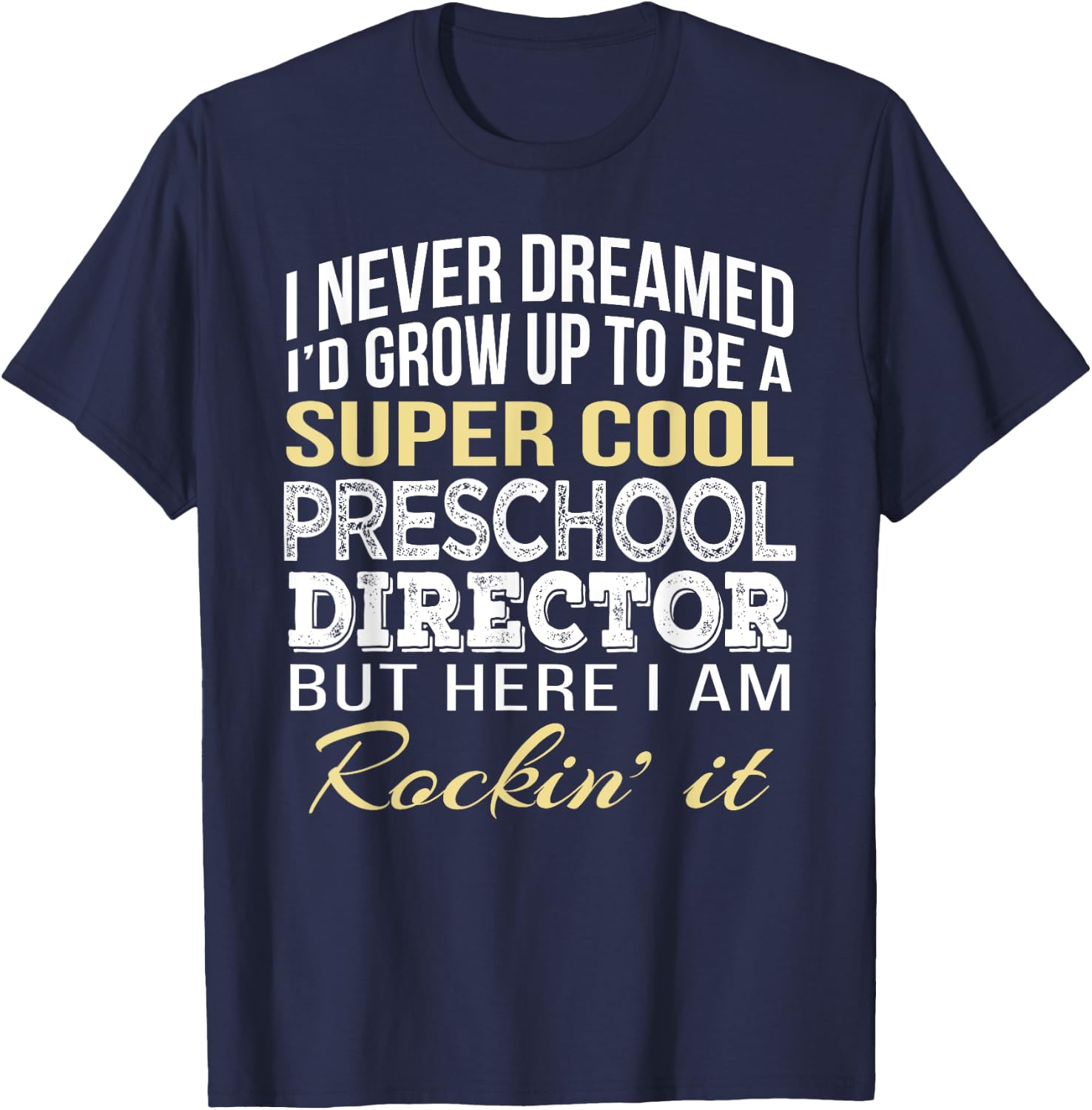 Preschool Director T Shirt Funny Gift T-Shirt - T-Shirt | Navy