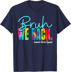 Bruh We Back Happy First Day of School Lunch Hero Squad T-Shirt - T-Shirt | Navy