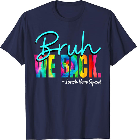 Bruh We Back Happy First Day of School Lunch Hero Squad T-Shirt - T-Shirt | Navy