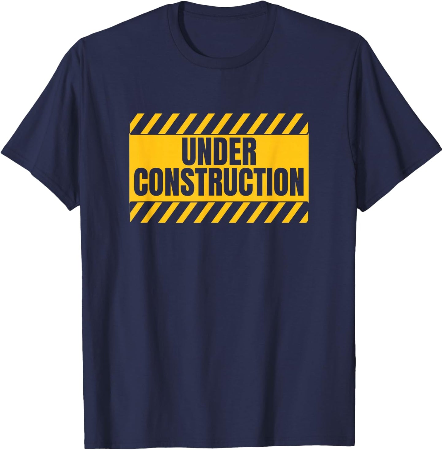 Under Construction Funny Saying T-Shirt - T-Shirt | Navy