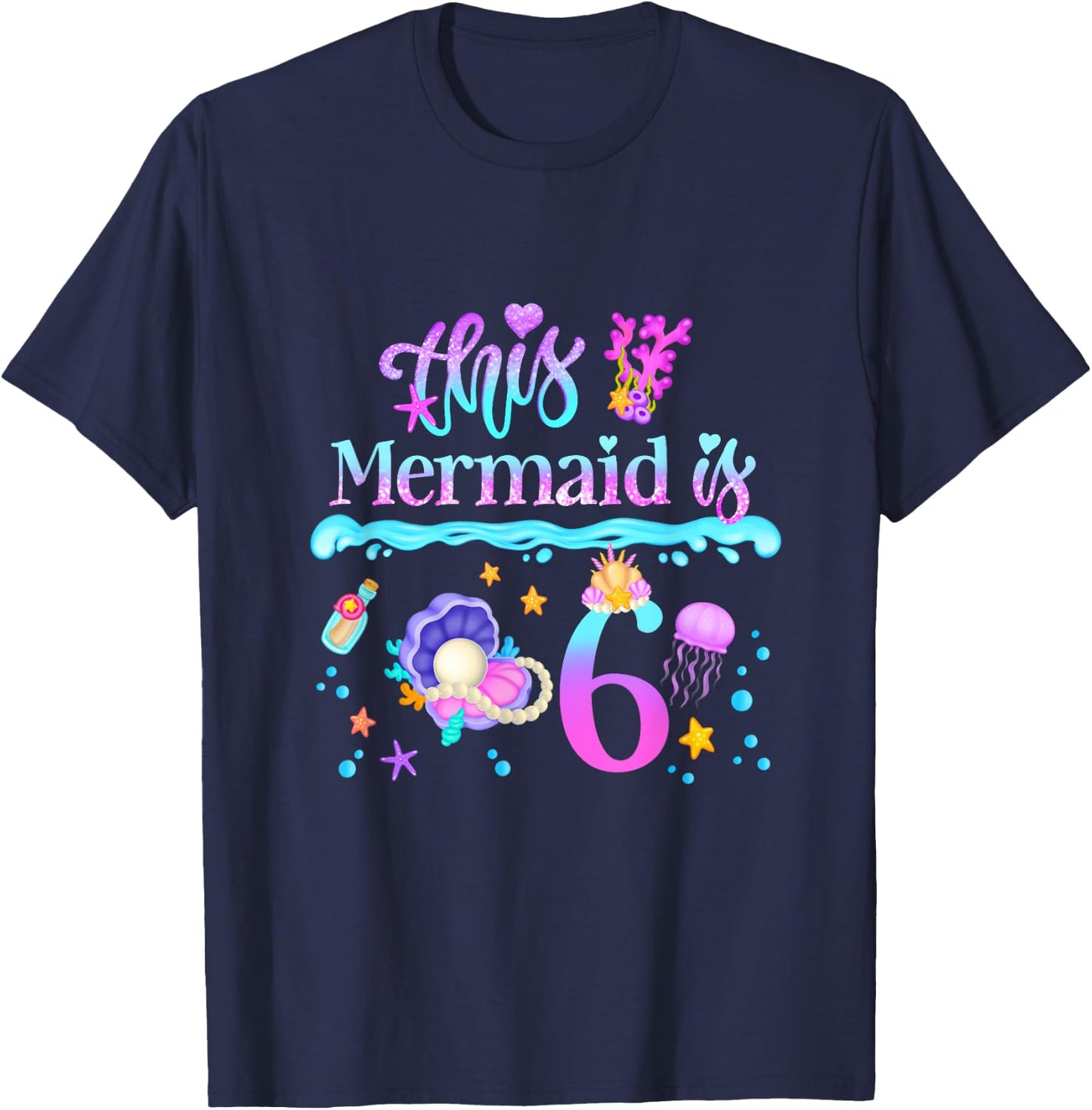 This Mermaid is 6 Years Old 6th Girls Birthday Party Kids T-Shirt - T-Shirt | Navy