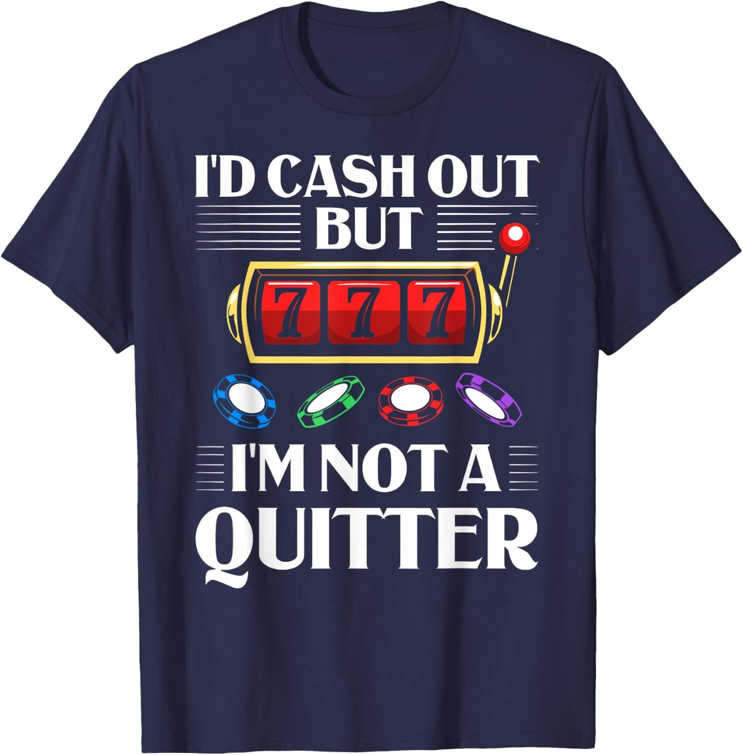 Slot Machine Player Roulette Games Poker Gambling Gambler T-Shirt - T-Shirt | Navy