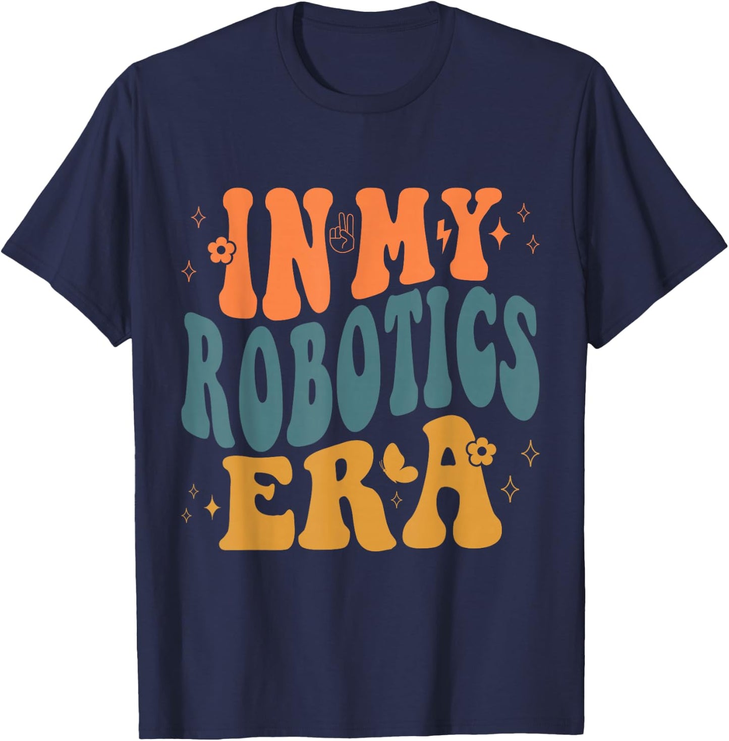 Funny Robotics Era Saying For Engineers Coders Tech Lovers T-Shirt - T-Shirt | Navy