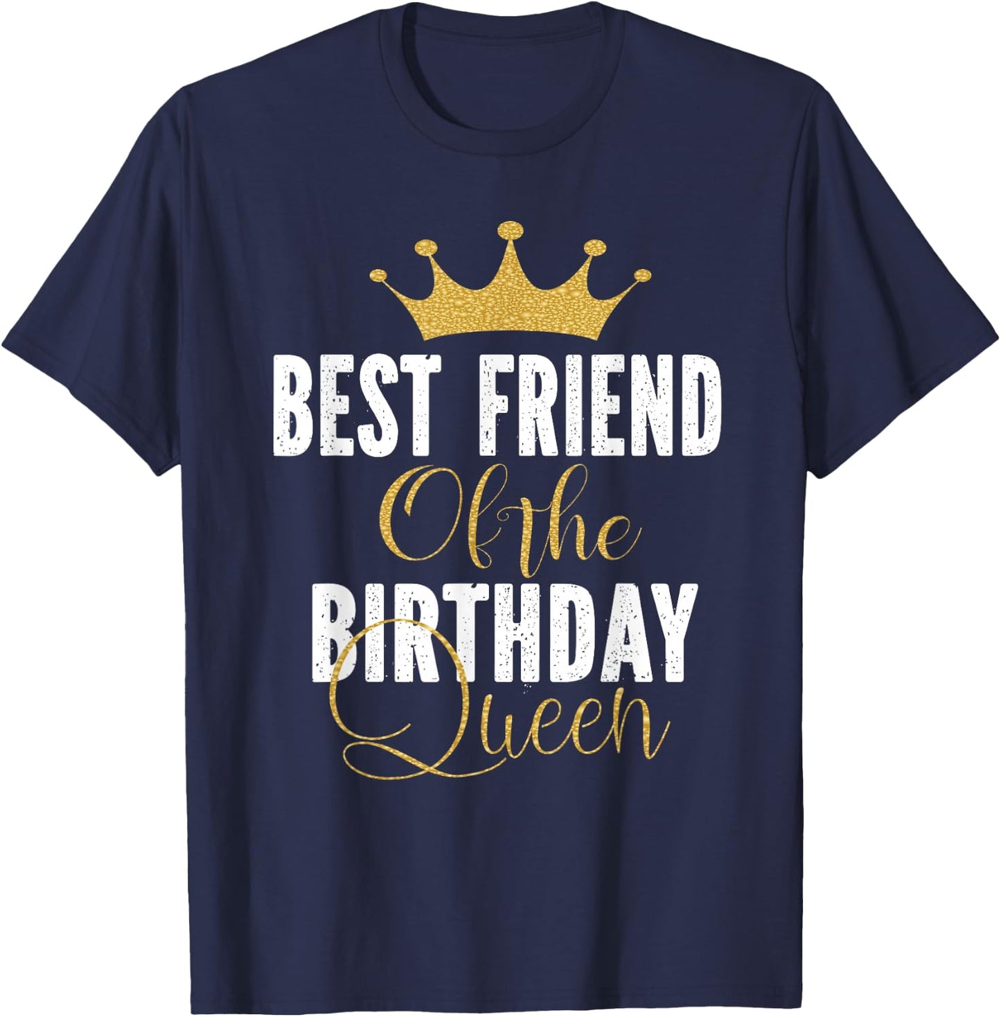 Best Friend of The Birthday Queen Women Party Gift T-Shirt - T-Shirt | Navy