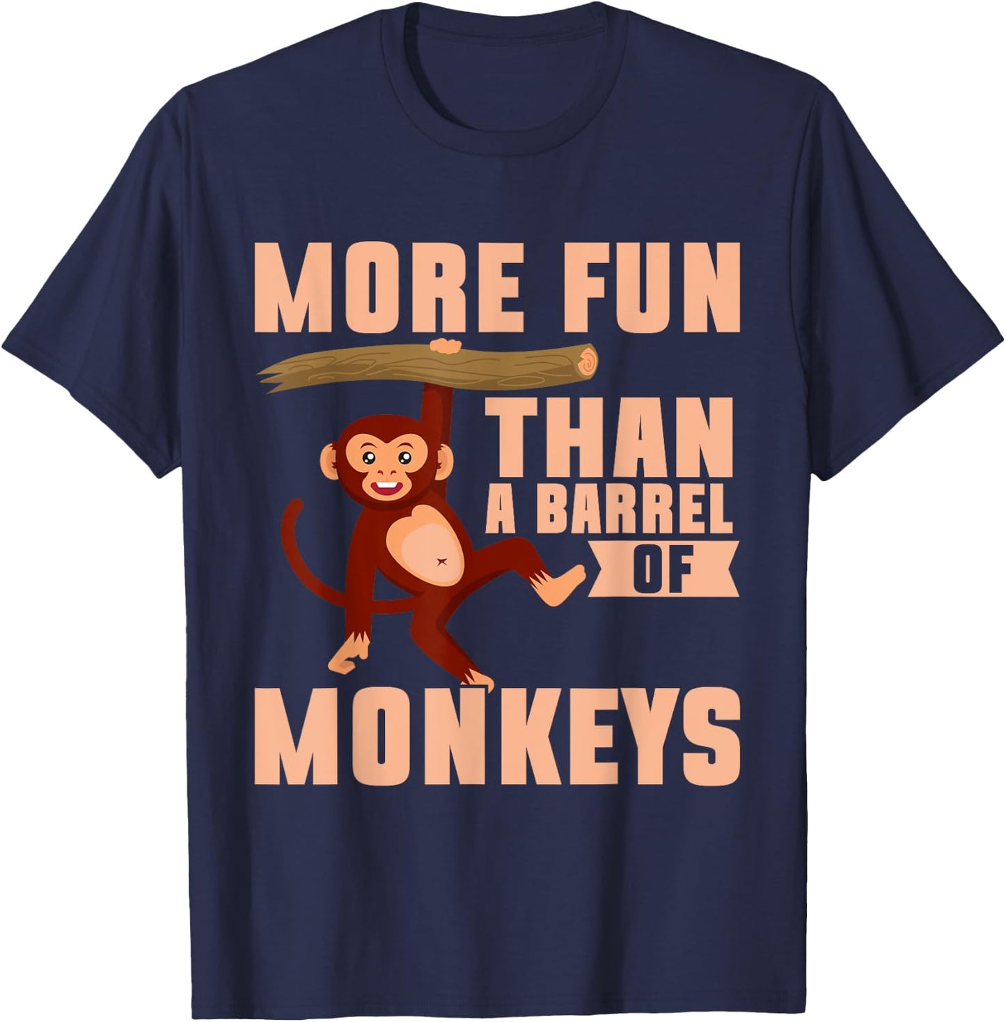 More Fun than a Barrel of Monkeys T-Shirt - T-Shirt | Navy