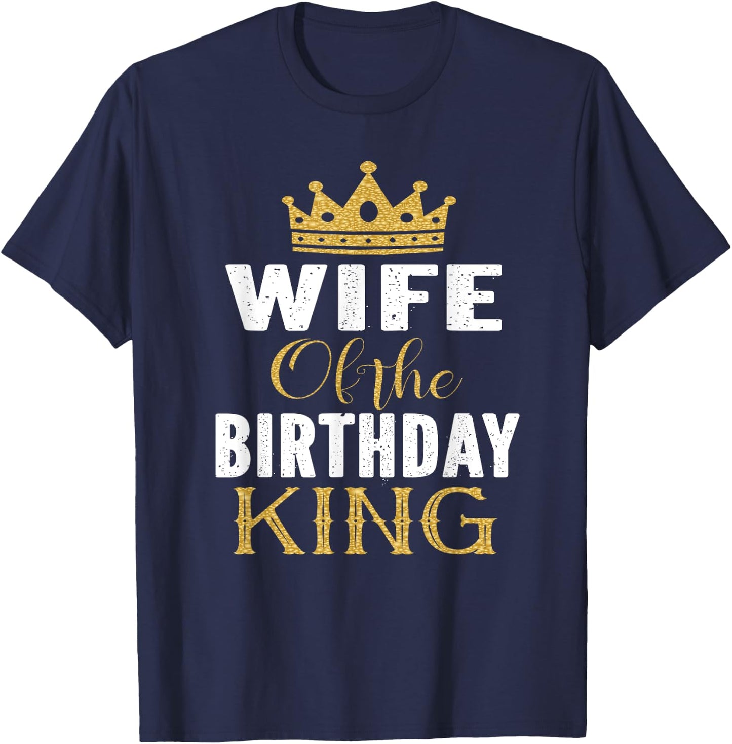 Wife Of The Birthday King Boys Bday Party Gift T-Shirt - T-Shirt | Navy
