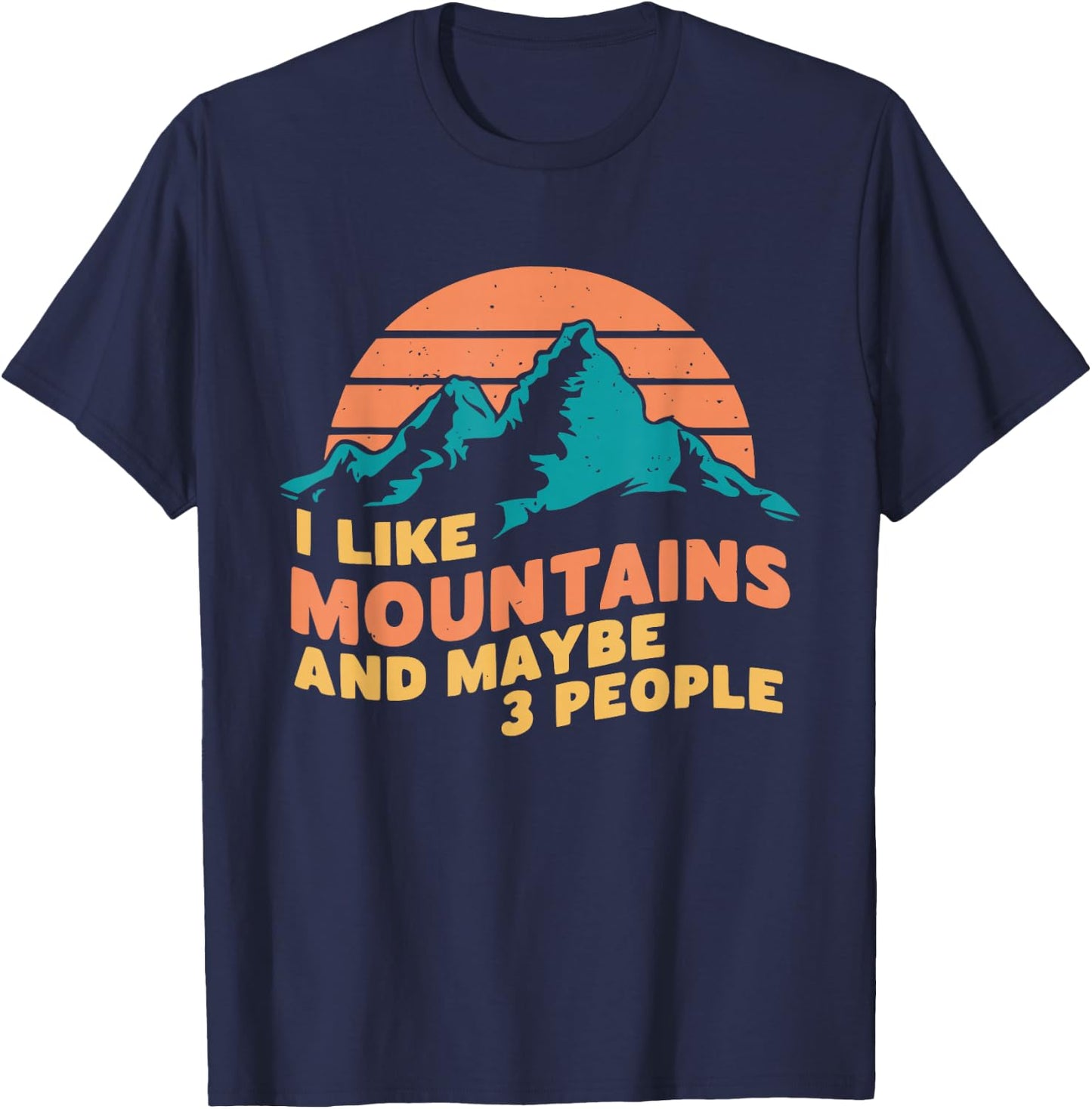 I Like Mountains And Maybe 3 People Hiking Camping Vintage T-Shirt - T-Shirt | Navy
