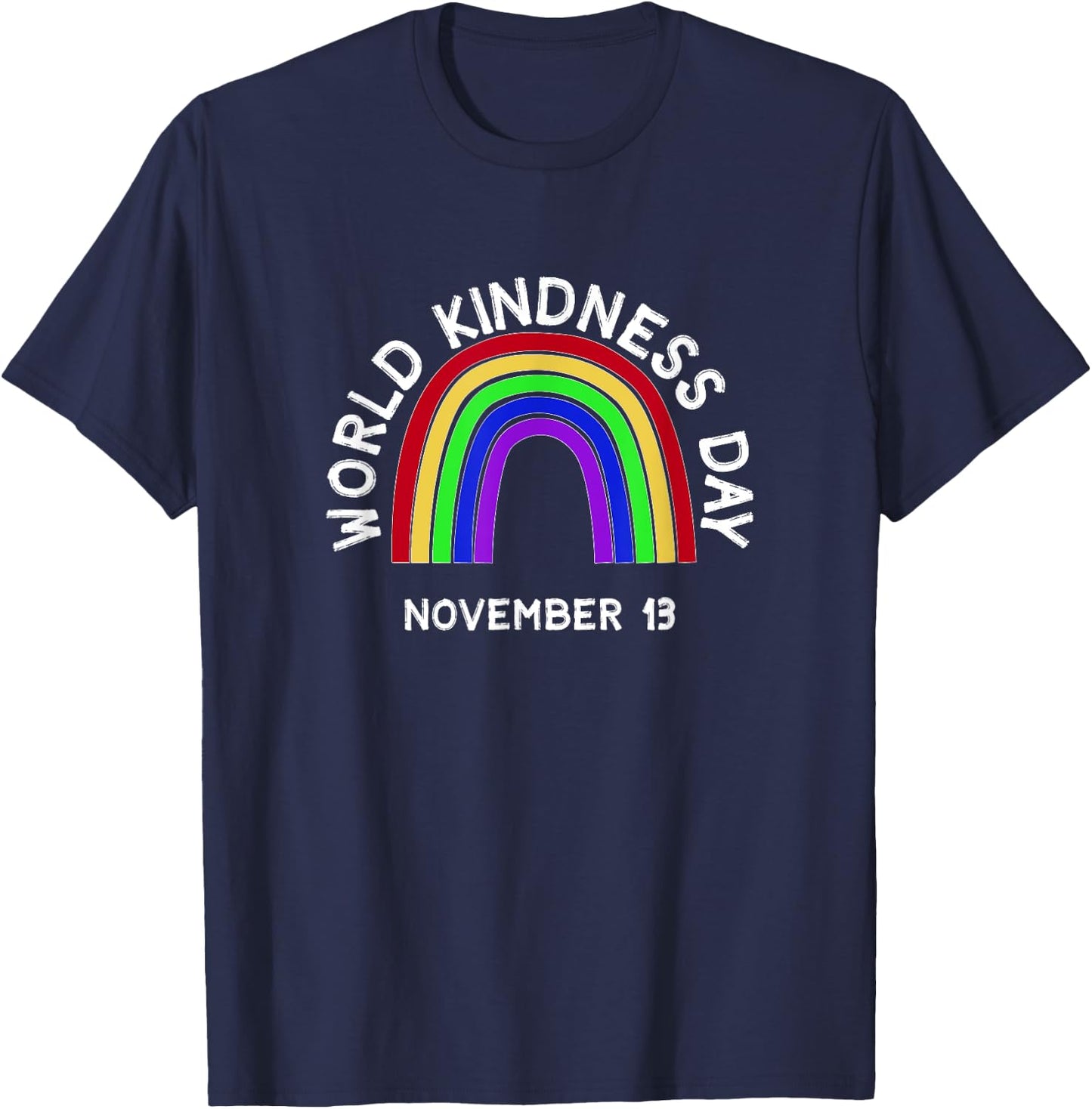 World Kindness Day - November 13 T-Shirt - T-Shirt | Navy