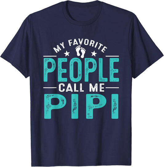 My Favorite People Call Me Pipi Vintage Funny Pipi Father T-Shirt - T-Shirt | Navy