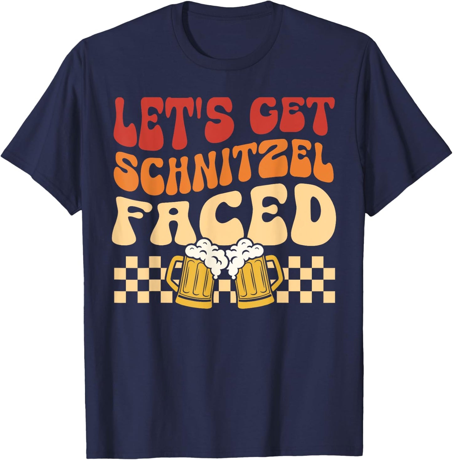 Let's Get Schnitzel Faced German Beer Oktoberfest Funny T-Shirt - T-Shirt | Navy