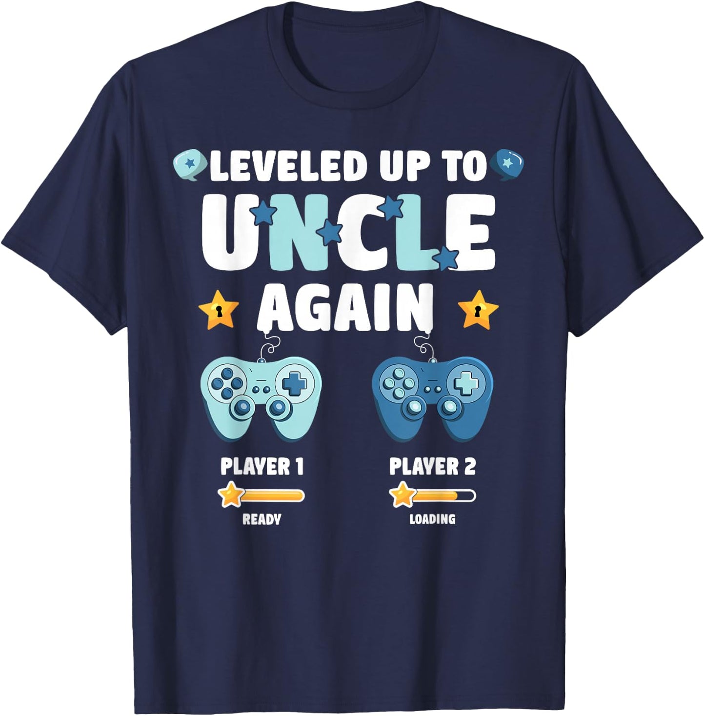 I Leveled Up To Uncle Again New Proud Uncle 2025 T-Shirt - T-Shirt | Navy
