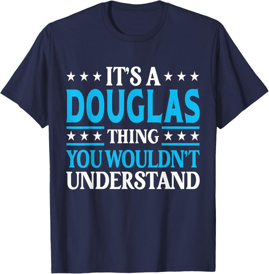It's A Douglas Thing Personal Name Funny Douglas T-Shirt - T-Shirt | Navy