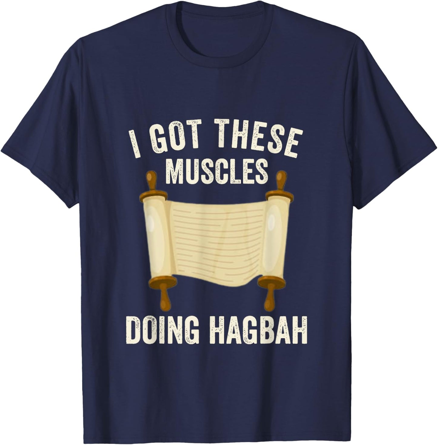 I Got These Muscles Doing Hagbah Torah Lifting Jewish Kosher T-Shirt - T-Shirt | Navy
