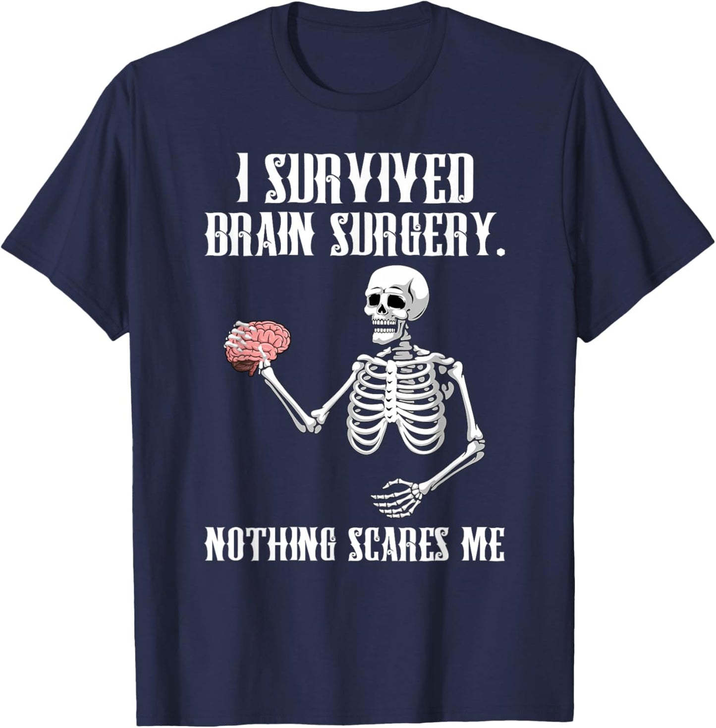 I Survived Brain Surgery Survivor Brain Surgery Recovery T-Shirt - T-Shirt | Navy
