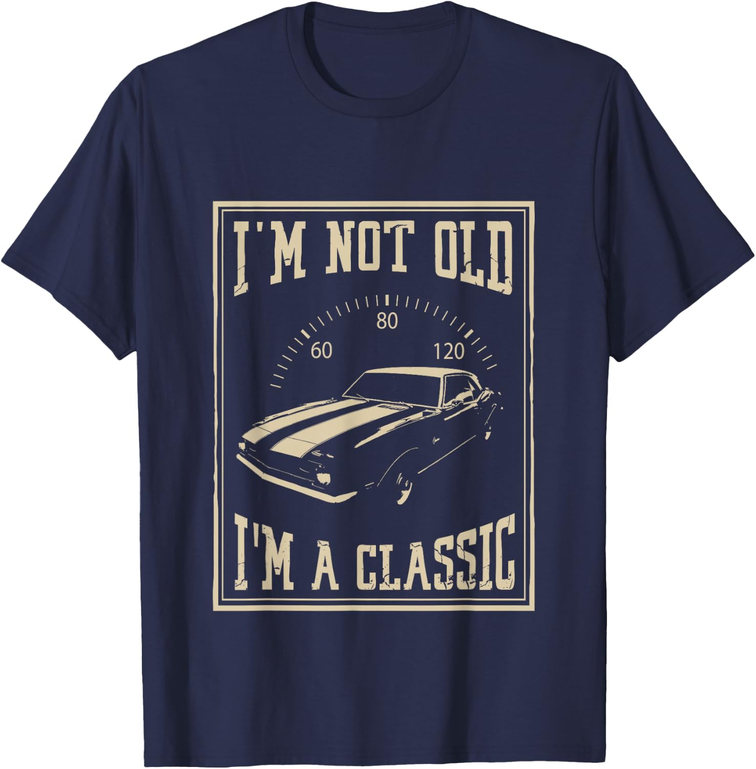 I'm Not Old I'm A Classic | Classic Car T-Shirt - T-Shirt | Navy
