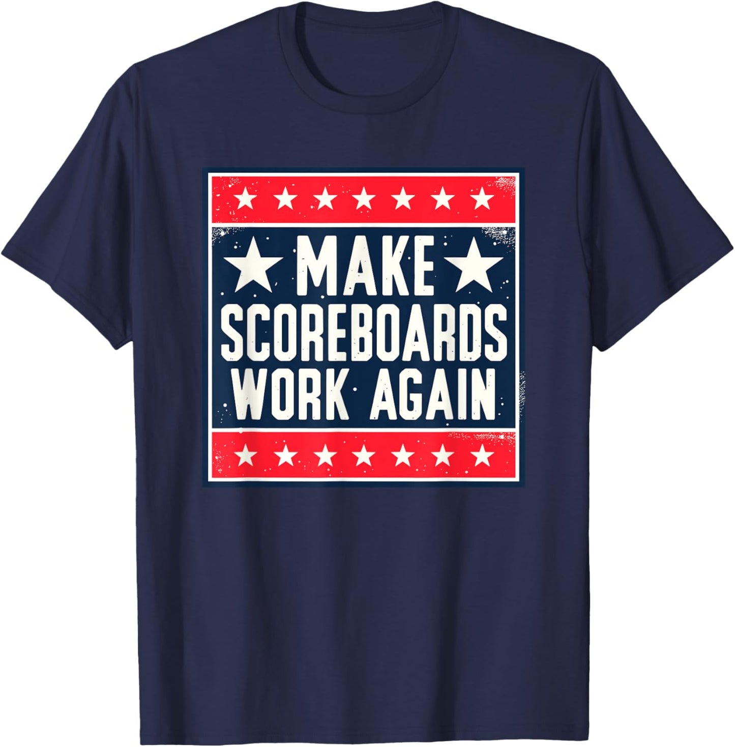 Make Scoreboards Work Again Funny Scoreboarding Game T-Shirt - T-Shirt | Navy
