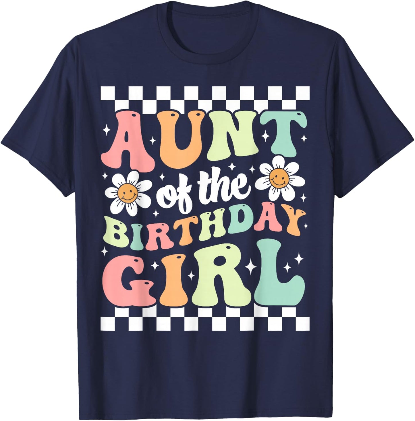 Aunt of The Birthday Girl Cute Family Groovy Birthday Party T-Shirt - T-Shirt | Navy