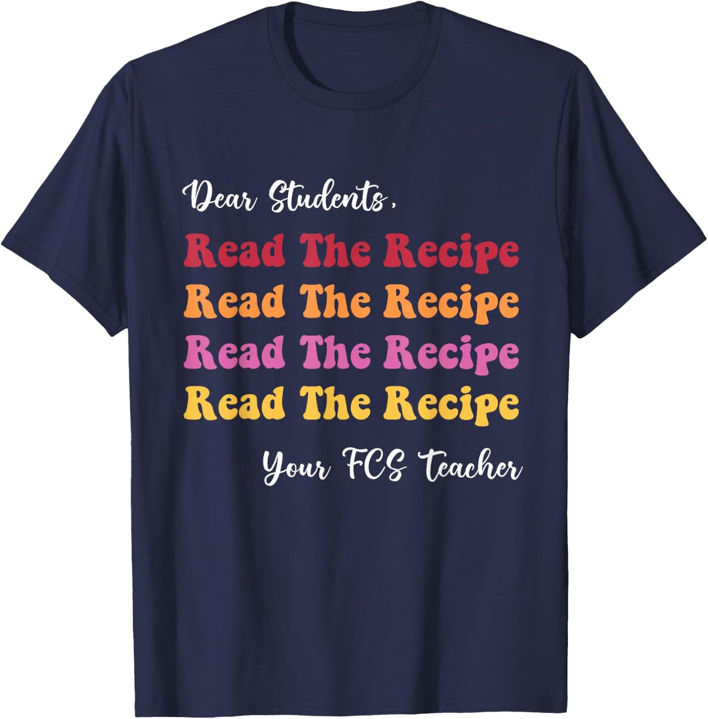 Dear Students, Read The Recipe Read Apparel T-Shirt - T-Shirt | Navy