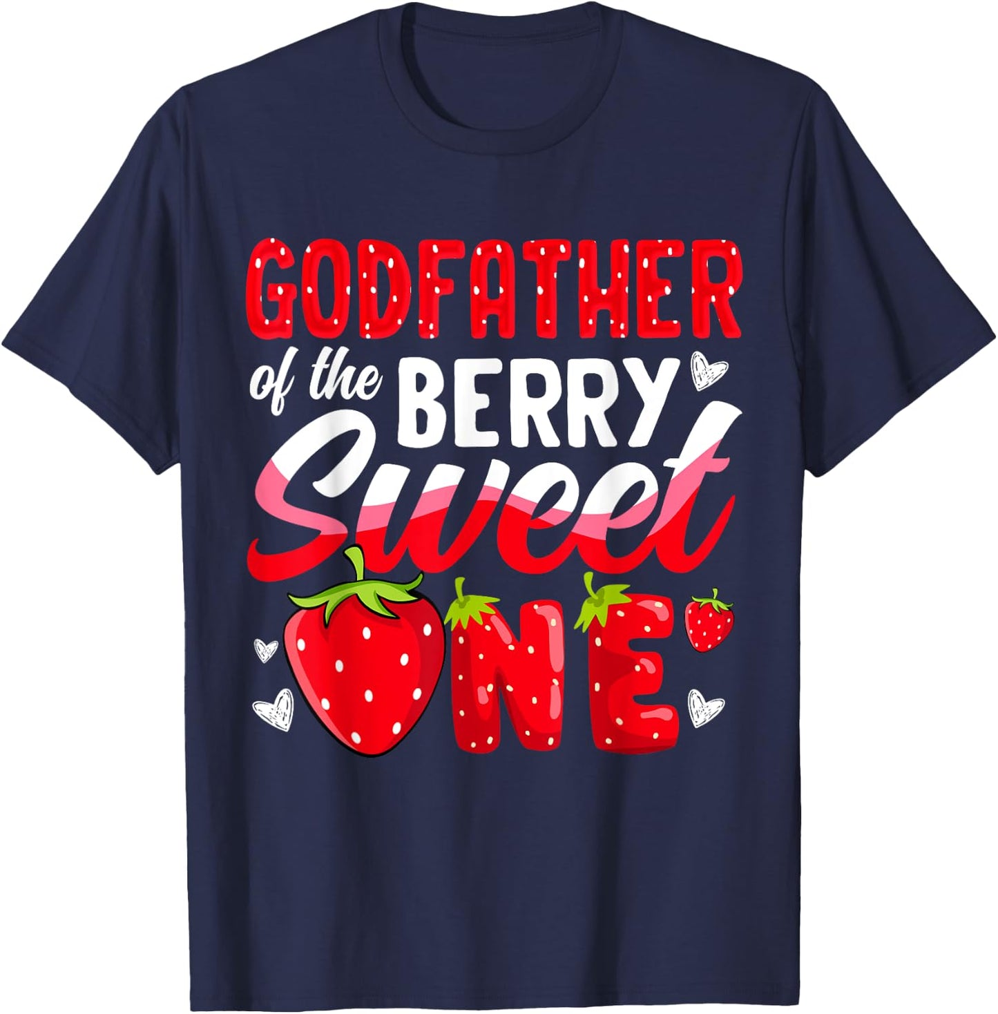 Godfather Of The Berry Sweet One Strawberry 1st Birthday T-Shirt - T-Shirt | Navy