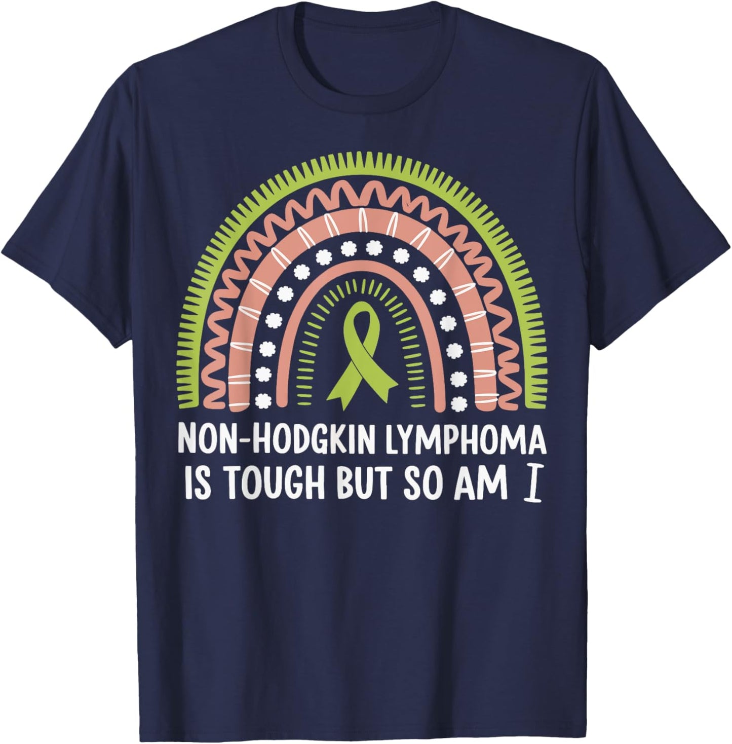 Non-hodgkin Lymphoma Is Tough But So Am I T-Shirt - T-Shirt | Navy