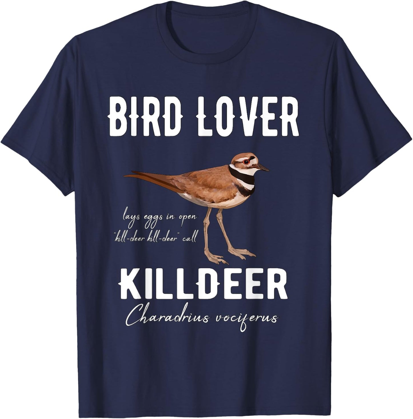 Bird Lover Killdeer with Scientific Name Birder Gift T-Shirt - T-Shirt | Navy