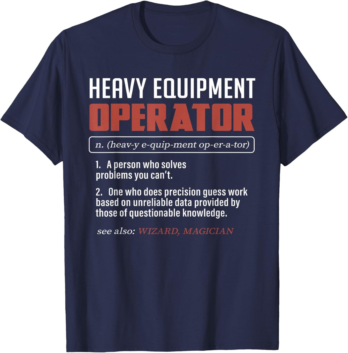 Heavy Equipment Operator Funny Dictionary Definition T-Shirt - T-Shirt | Navy
