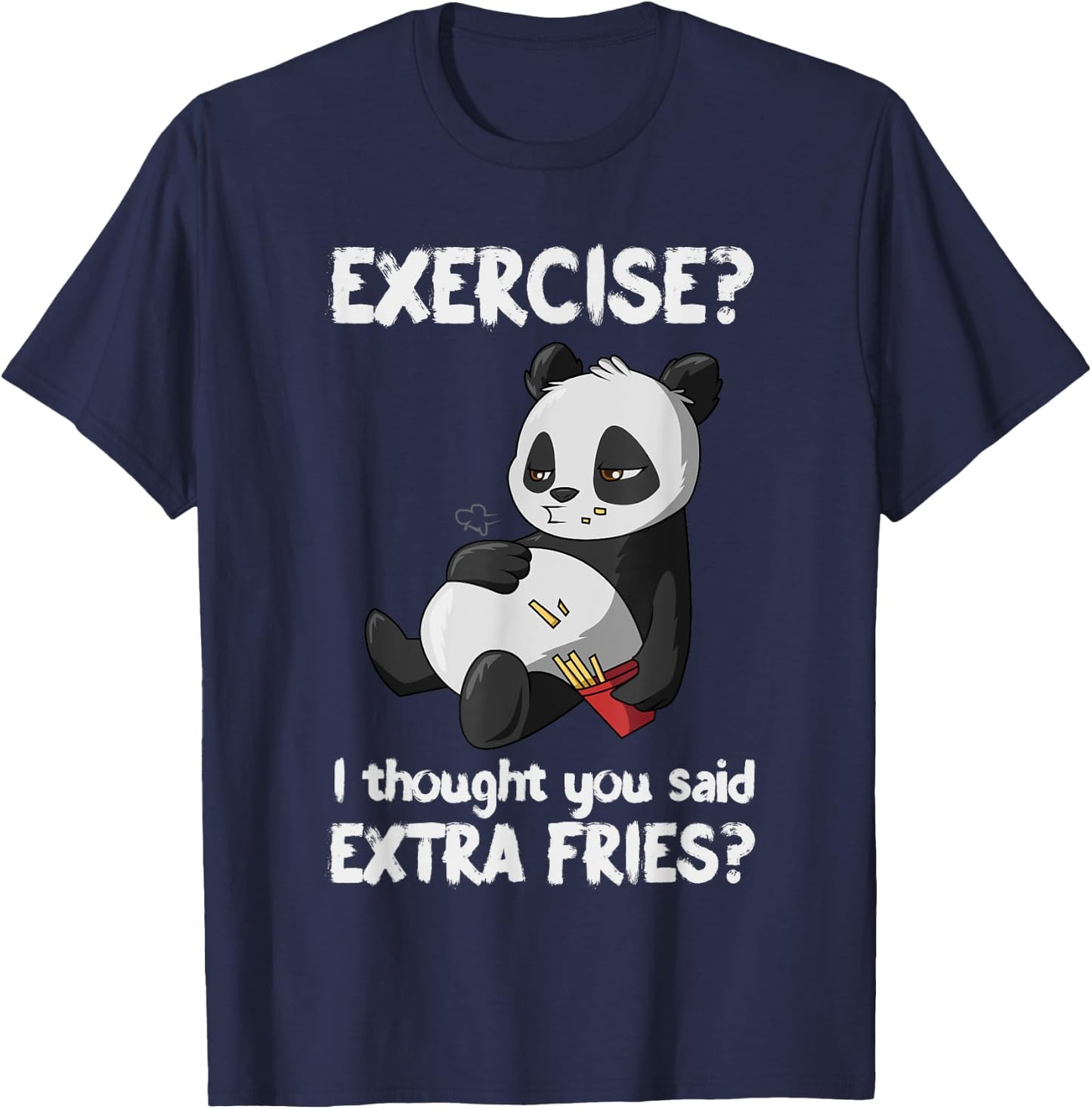 Funny Panda Exercise I Thought You Said Extra Fries T-Shirt - T-Shirt | Navy