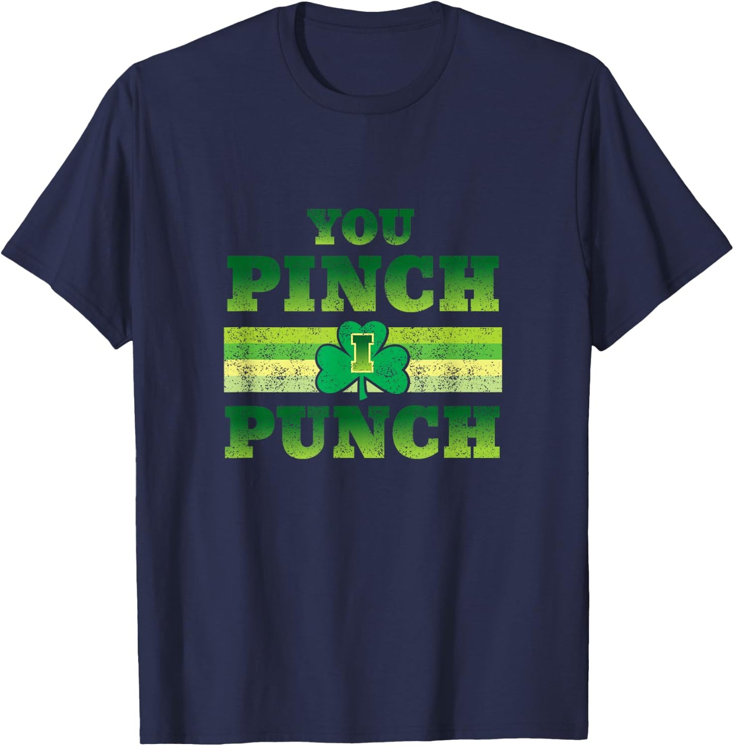 You Pinch I Punch Funny St Patricks Day Shamrock T-Shirt - T-Shirt | Navy