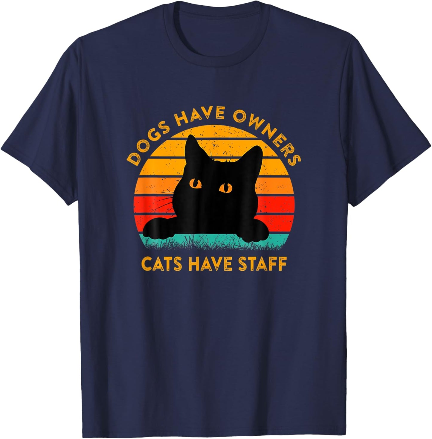 Funny Cat Quote Dogs Have Owners Cats Have Staff Retro Meme T-Shirt - T-Shirt | Navy
