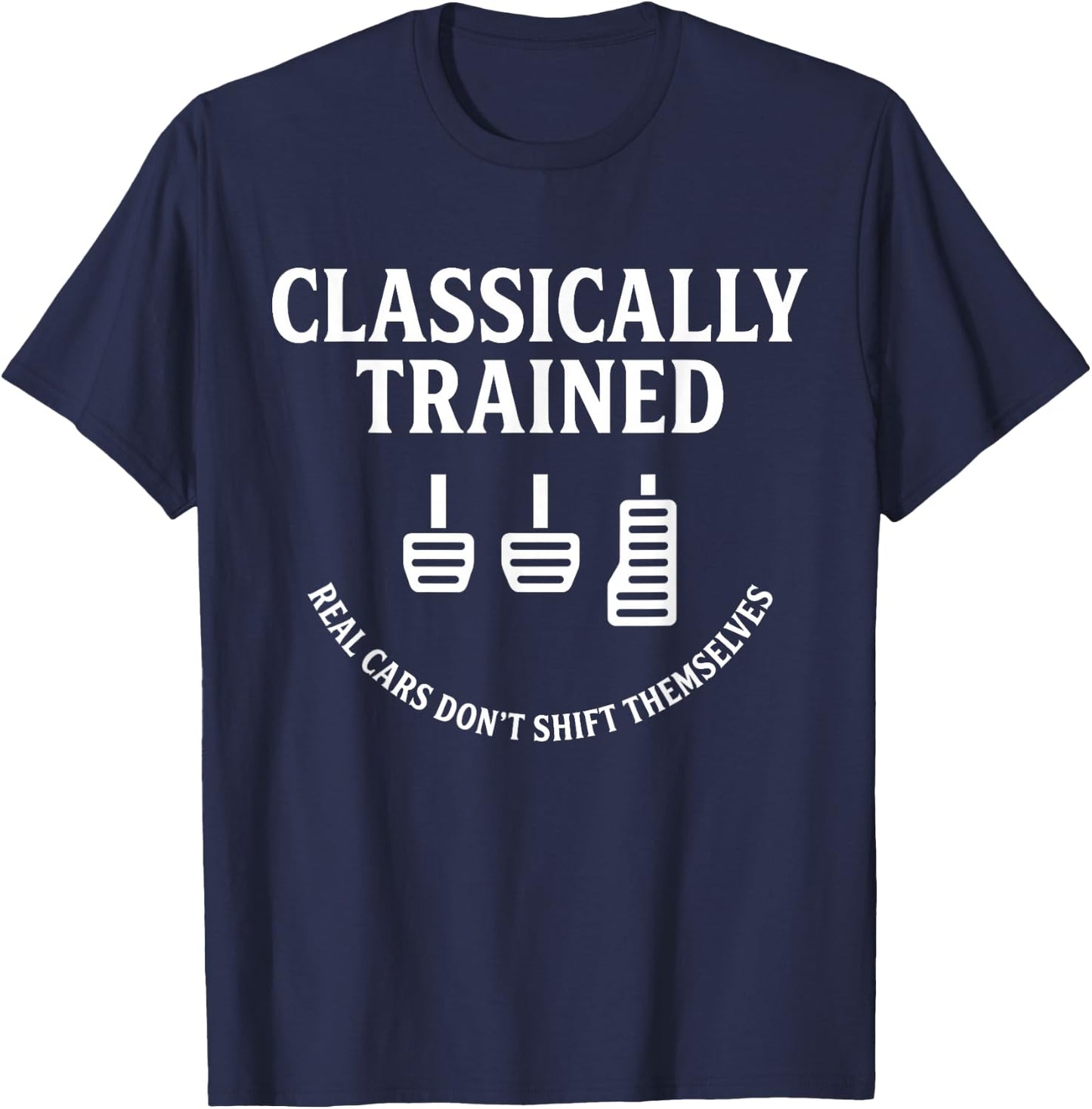 Classically Trained Funny Manual Transmission Stick Shift T-Shirt - T-Shirt | Navy